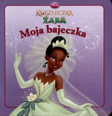 Księżniczka I Żaba Moja Bajeczka [KSIĄŻKA]