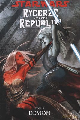 Gwiezdne Wojny Rycerze Starej Republiki Tom 9 Demon (Star Wars) [KSIĄŻKA]