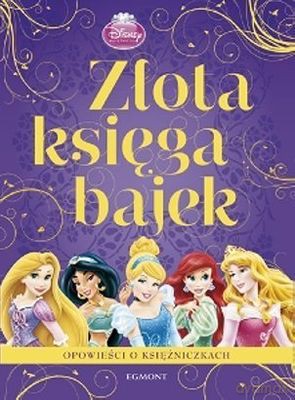 Złota Księga Bajek Opowieści O Księżniczkach Tw [KSIĄŻKA]