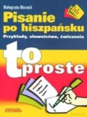 Pisanie Po Hiszpańsku To Proste - Małgorzata Marzoch [KSIĄŻKA]