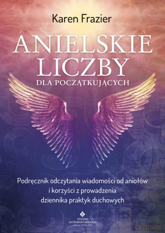 Anielskie liczby dla początkujących - Karen Frazier [KSIĄŻKA]