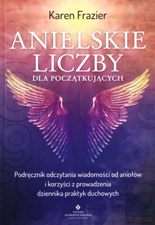 Anielskie liczby dla początkujących - Karen Frazier [KSIĄŻKA]