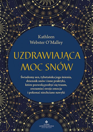 Uzdrawiająca moc snów - Kathleen Webster O'Malley [KSIĄŻKA]