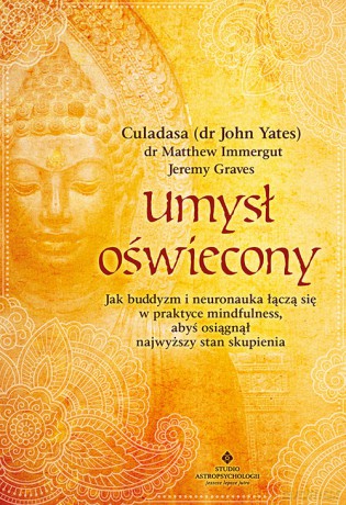 Umysł oświecony - Culadasa (dr John Yates), dr Matthew Immergut, Jeremy Graves [KSIĄŻKA]