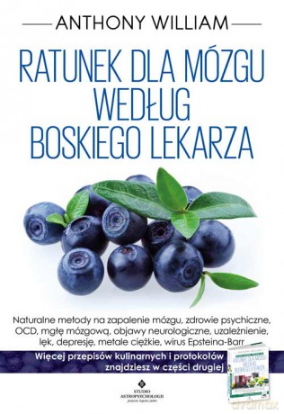 Ratunek dla mózgu według Boskiego Lekarza - Anthony William [KSIĄŻKA]