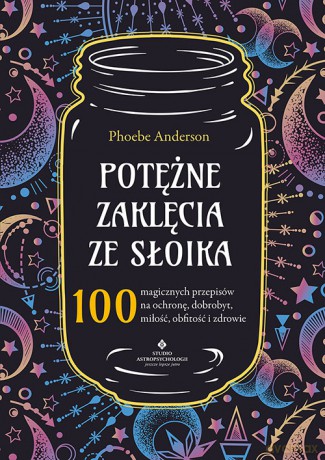 Potężne zaklęcia ze słoika - Phoebe Anderson [KSIĄŻKA]