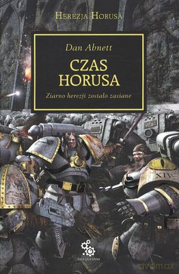 Czas Horusa T.1 Herezja Horusa - Dan Abnett [KSIĄŻKA]