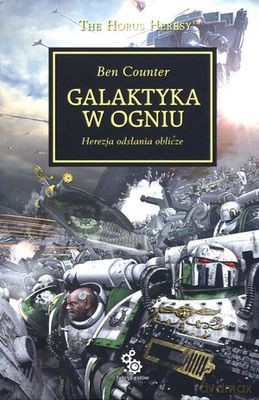 Galaktyka W Ogniu Herezja Horusa - Ben Counter [KSIĄŻKA]