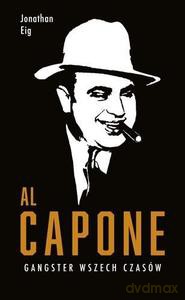 Al Capone - Jonathan Eig [KSIĄŻKA]