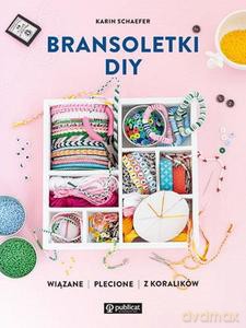 Bransoletki DIY - Karin Schaefer [KSIĄŻKA]
