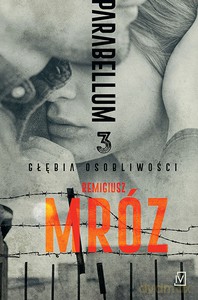 Głębia osobliwości. Parabellum (Tom 3) - Remigiusz Mróz [KSIĄŻKA]