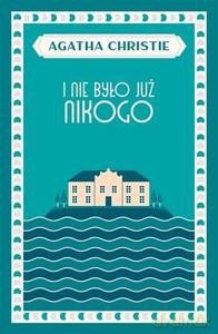 I nie było już nikogo - Agatha Christie [KSIĄŻKA]