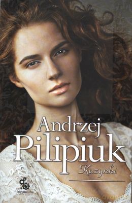 Kuzynki - Andrzej Pilipiuk [KSIĄŻKA]