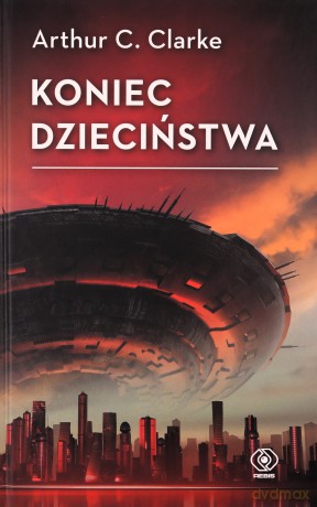 Koniec dzieciństwa - Arthur C. Clarke [KSIĄŻKA]