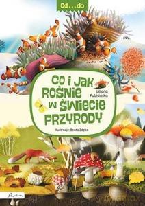 Od...do Co i jak rośnie w świecie przyrody - Liliana Fabisińska [KSIĄŻKA]