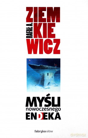 Myśli Nowoczesnego Endeka - Rafał A.Ziemkiewicz [KSIĄŻKA]
