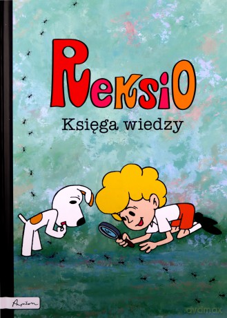 Reksio. Księga wiedzy - B. Dawczak, I. Spychał [KSIĄŻKA]