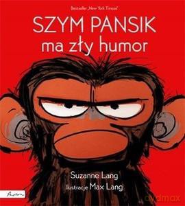 Szym Pansik ma zły humor - Suzanne Lang [KSIĄŻKA]
