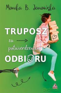 Truposz za potwierdzeniem odbioru - Monika B. Janowska [KSIĄŻKA]