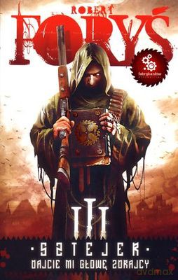 Sztejer 3 Dajcie Mi Głowę Zdrajcy - Robert Foryś [KSIĄŻKA]