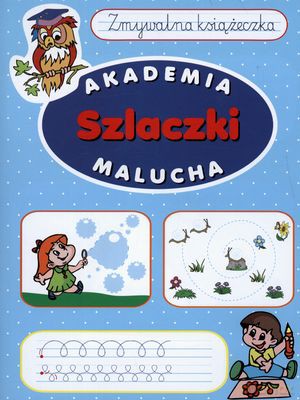 Akademia Szlaczki Malucha Zmywalna Książeczka [KSIĄŻKA]