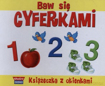 Baw Się Cyferkami Książeczka Z Okienkami Tw [KSIĄŻKA]