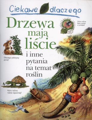 Ciekawe Dlaczego Drzewa Mają Liście [KSIĄŻKA]