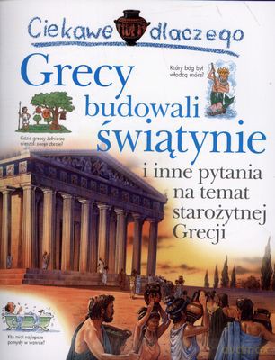 Ciekawe Dlaczego Grecy Budowali Świątynie [KSIĄŻKA]