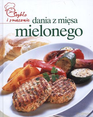 Dania Z Mięsa Mielonego Szybko I Smacznie Tw [KSIĄŻKA]