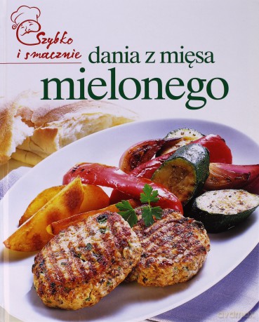Dania Z Mięsa Mielonego Szybko I Smacznie Tw [KSIĄŻKA]