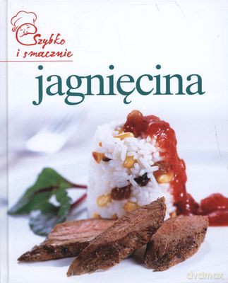 Jagnięcina Szybko I Smacznie Tw [KSIĄŻKA]