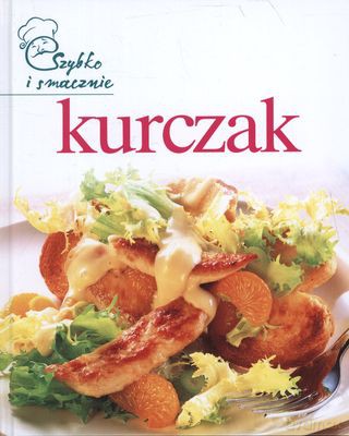 Kurczak Szybko I Smacznie Tw [KSIĄŻKA]