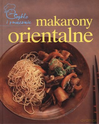 Makarony Oreintalne Szybko I Smacznie Tw [KSIĄŻKA]