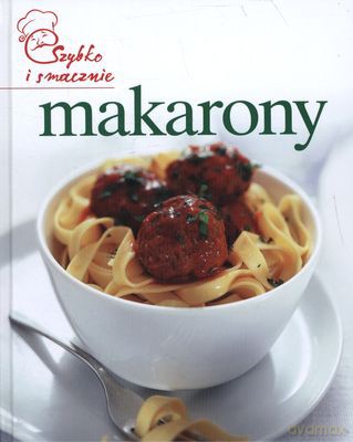 Makarony Szybko I Smacznie Tw [KSIĄŻKA]