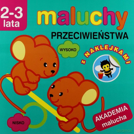 Maluchy Przeciwieństwa Z Naklejkami 2-3 Lata [KSIĄŻKA]