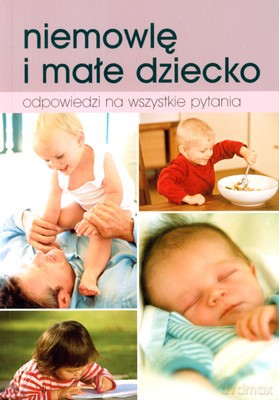Niemowlę I Małe Dziecko [KSIĄŻKA]