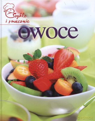 Owoce Szybko I Smacznie Tw [KSIĄŻKA]