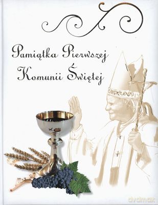 Pamiątka Pierwszej Komunii Świętej [KSIĄŻKA]