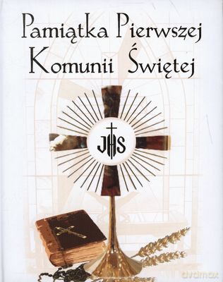 Pamiątka Pierwszej Komunii Świętej Tw [KSIĄŻKA]