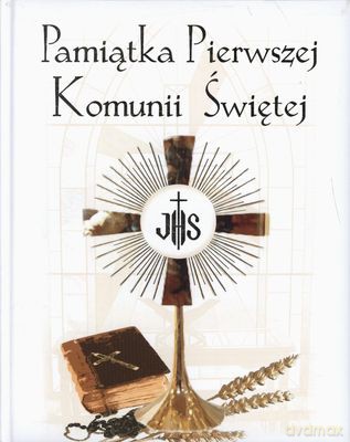 Pamiątka Pierwszej Komunii Świętej Tw [KSIĄŻKA]