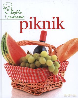 Piknik Szybko I Smacznie Tw [KSIĄŻKA]