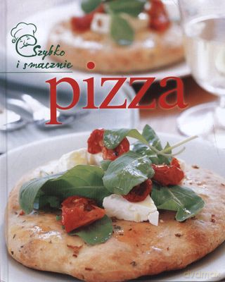 Pizza Szybko I Smacznie Tw [KSIĄŻKA]