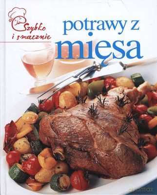 Potrawy Z Mięsa Szybko I Smacznie Tw [KSIĄŻKA]