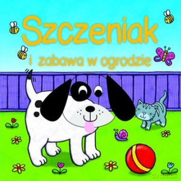 Szczeniak I Zabawa W Ogrodzie Tw [KSIĄŻKA]