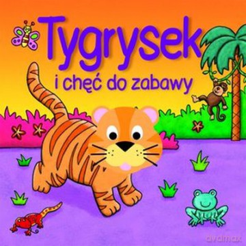 Tygrysek I Chęć Zabawy Tw [KSIĄŻKA]