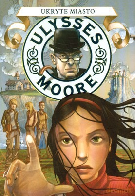 Ulysses Moore. Ukryte Miasto Tw - Pierdomenico Baccalario [KSIĄŻKA]