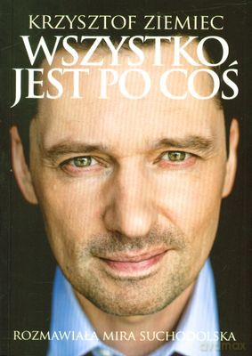 Wszystko Jest Po Coś - Krzysztof Ziemiec [KSIĄŻKA]