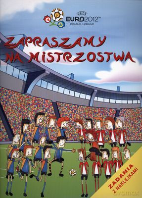 Zapraszamy Na Mistrzostwa Euro 2012 [KSIĄŻKA]