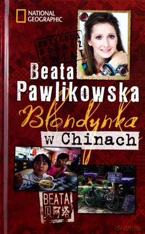 Blondynka W Chinach Tw - Beata Pawlikowska [KSIĄŻKA]