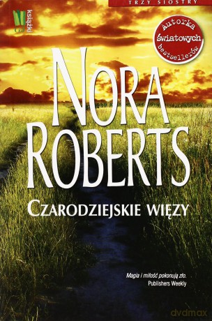 Czarodziejskie Więzy - Nora Roberts [KSIĄŻKA]